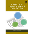 A Practical Guide to Group Facilitation: The Threefold Approach