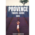 Provence Travel Guide 2023