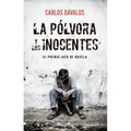 Pólvora Y Los Inocentes, La