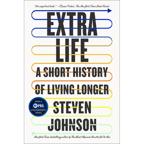 Extra Life: A Short History of Living Longer