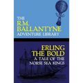 Erling the Bold: A Tale of the Norse Sea Kings