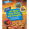 All about Heat Waves and Droughts (a True Book: Natural Disasters)