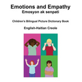 English-Haitian Creole Emotions and Empathy / Emosyon ak senpati Children's Bilingual Picture Book