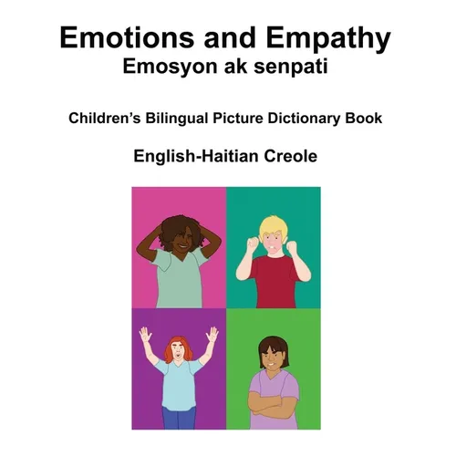English-Haitian Creole Emotions and Empathy / Emosyon ak senpati Children's Bilingual Picture Book