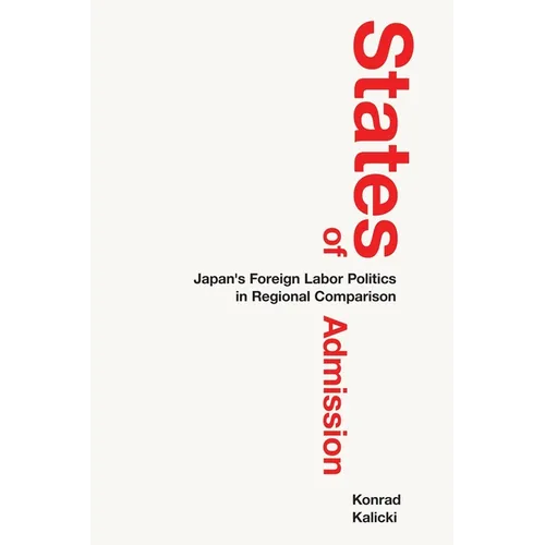 States of Admission: Japan's Foreign Labor Politics in Regional Comparison