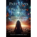 Past Lives & Present Purpose