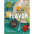 How to Add Flavor: An Introduction to Spices and Herbs