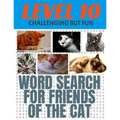 Word Search for Friends of the Cat: Our Hardest Leve Word Search Puzzle - Level 10 - 29 Rows Each Side - Very Challenging But Fun - Each Puzzle Covers
