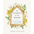 The Stories of This House: A Journal of What Makes Our House a Home