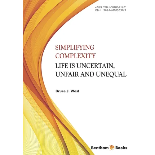 Simplifying Complexity: Life is Uncertain, Unfair and Unequal