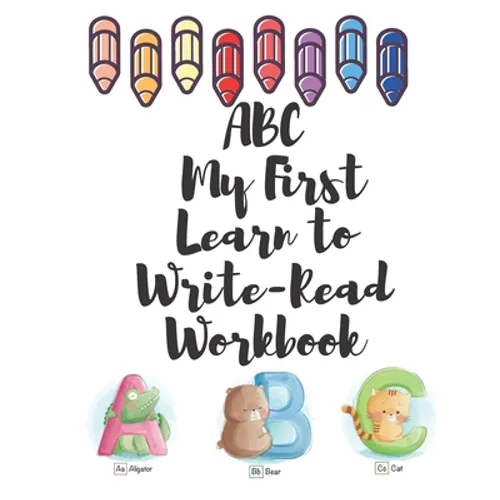 ABC My First Learn to Write-Read Workbook: An Activity Book for Toddlers and Preschool Kids to Learn the English Alphabet Letters from A to z, books f