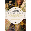 Dark Brilliance: The Age of Reason: From Descartes to Peter the Great