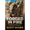 Forged in Fire: An Australian Commando's Story of Life and Death on the Frontline