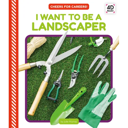 I Want to Be a Landscaper