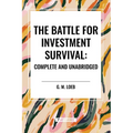The Battle for Investment Survival: Complete and Unabridged by G. M. Loeb