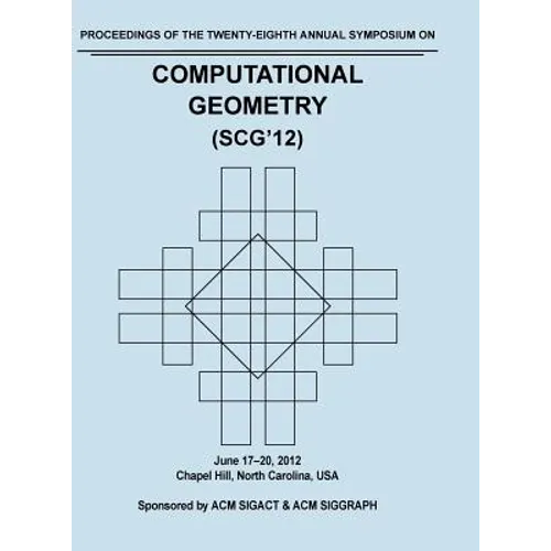 SCG 12 Proceedings of the 28th Annual Symposium on Computational Geometry