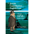The Jewish Contribution to English Law: Through 1858 to Modern Times