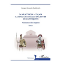 Marathon-Zama, les deux batailles décisives de l'Antiquité: Naissance des empires