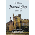 The Novels of Sheridan Le Fanu, Volume Two, including (complete and unabridged: Checkmate, Willing To Die and Uncle Silas