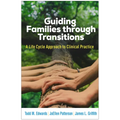 Guiding Families Through Transitions: A Life Cycle Approach to Clinical Practice