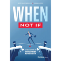 When Not If: A Ceo's Guide to Overcoming Adversity