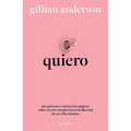 Quiero: Qué Piensan Y Sienten Las Mujeres Sobre El Sexo Cuando Tienen La Libertad de Ser Ellas Mismas (Relatos Anónimos) / Want: Sexual Fantasies by A