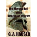 The Rise and the Fall of the Sacred Band of Thebes