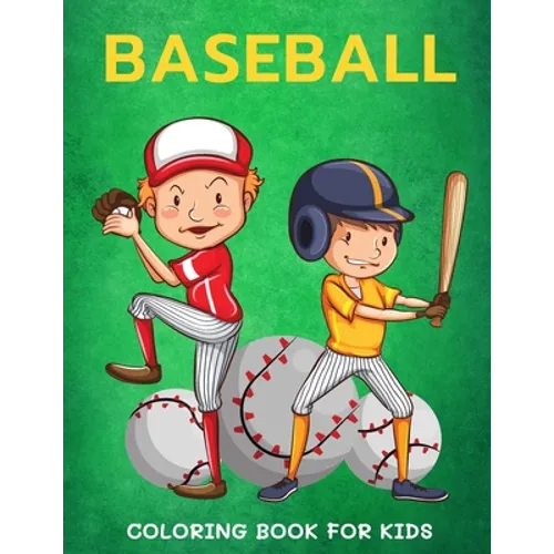 Baseball Coloring Book for Kids: Cute Coloring Pages for Boys and Girls