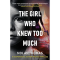 The Girl Who Knew Too Much: A Suspenseful Action-Packed Thriller