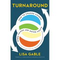 Turnaround: How to Change Course When Things Are Going South
