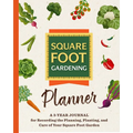 The Square Foot Gardening Planner: A 3-Year Journal for Recording the Planning, Planting, and Care of Your Square Foot Garden