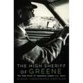 The High Sheriff of Greene: The True Story of Legendary Lawman L.L. Wyatt