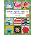 50 Little Paper-Pieced Blocks: Full-Size Patterns to Mix & Match