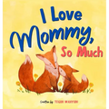 I Love Mommy, So Much: Mother and Baby Animals Picture Book for Kids Ages 3-5