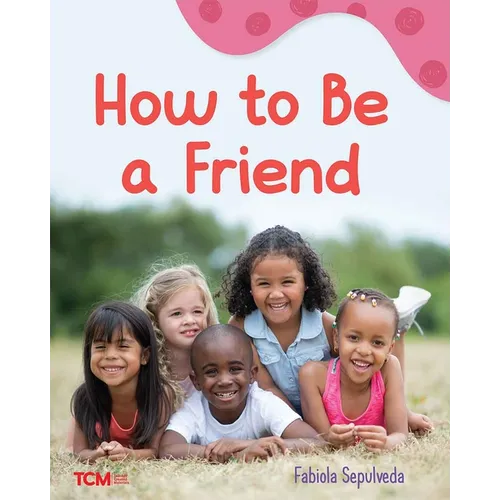 How to Be a Friend: A Wordless Nonfiction Book