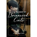 The Incident At Briarwood Circle