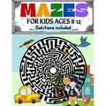 Mazes for Kids Ages 8-12 Solutions Included: Maze Activity Book 8-10, 9-12, 10-12 year old Workbook for Children with Games, Puzzles, and Problem-Solv
