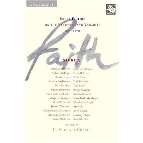 Faith: Stories: Short Fiction on the Varieties and Vagaries of Faith