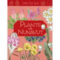 Junior Field Guide: Plants of Nunavut: English Edition