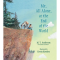 Me, All Alone, at the End of the World