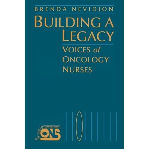 Building a Legacy: Voices of Oncology Nurses