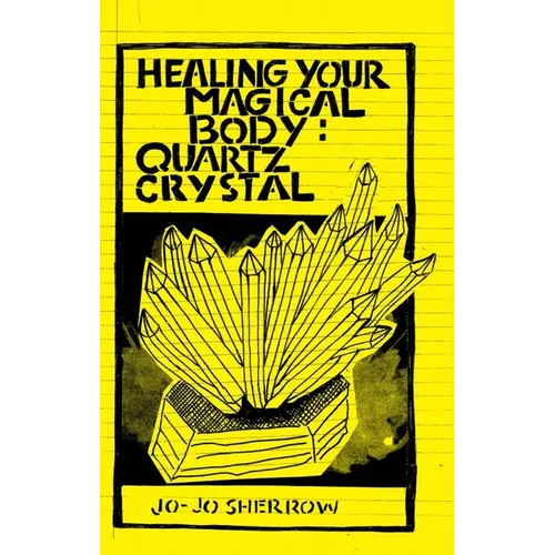 Healing Your Magical Body: Quartz Crystal