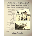 Postcards from the Oregon Coast: History Presented by the People Who Lived It
