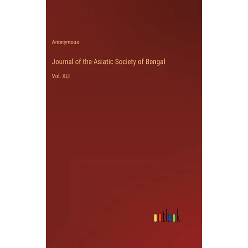 Journal of the Asiatic Society of Bengal: Vol. XLI