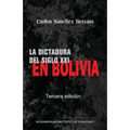 La dictadura del Siglo XXI en Bolivia