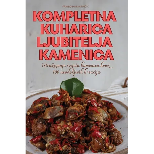 Kompletna Kuharica Ljubitelja Kamenica