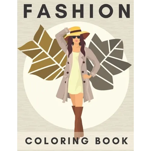 Fashion Coloring Book.: Fashion Coloring Book For Girls. Beautiful Designs and Fresh Styles.