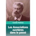 Les Associations ouvrières dans le passé