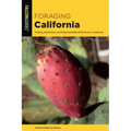 Foraging California: Finding, Identifying, and Preparing Edible Wild Foods in California