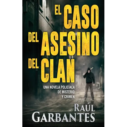 El caso del asesino del clan: Una novela policíaca de misterio y crimen